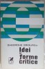 GHEORGHE GRIGURCU - IDEI SI FORME CRITICE (1973)
