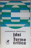 Cumpara ieftin GHEORGHE GRIGURCU - IDEI SI FORME CRITICE (1973)