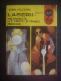 SABIN VALCEANU - LASERII -Instrumente ale stiintei si tehnicii moderne