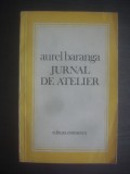 AUREL BARANGA - JURNAL DE ATELIER