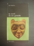 DAN GRIGORESCU - LA NORD DE RIO GRANDE - Introducere in arta amerindienilor