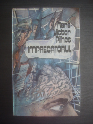 RENE VICTOR PILHES - IMPRECATORUL foto