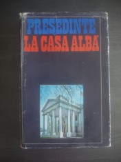 CAMIL MURESAN, ALEXANDRU VIANU - PRESEDINTE LA CASA ALBA (1974, ed. cartonata)