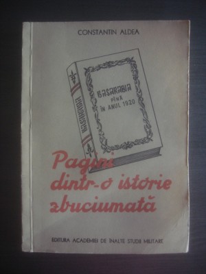 CONSTANTIN ALDEA - O ISTORIE ZBUCIUMATA. BASARABIA PANA IN ANUL 1920 foto