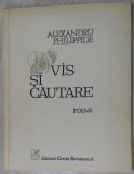 ALEXANDRU PHILIPPIDE - VIS SI CAUTARE (POEME, 1979)