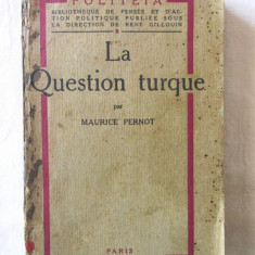 Carte veche: "LA QUESTION TURQUE", Maurice Pernot, 1923. Carte in lb. franceza