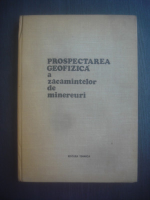 RADU BOTEZATU - PROSPECATREA GEOFIZICA A ZACAMINTELOR DE MINEREURI foto