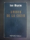 ION MAXIM - UMBRA DE LA COZIA