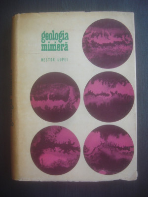 NISTOR LUPEI - GEOLOGIA MINIERA (1968, editie cartonata) foto