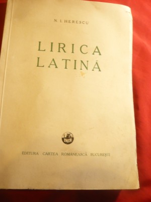 N.I.Herescu -Lirica Latina - 1937 vol 1 -prima ed. Cartea Romaneasca foto