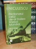 IAN V. HOGG - DICTIONARUL CELUI DE-AL DOILEA RAZBOI MONDIAL - 2007