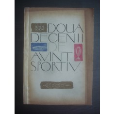 D. GARLESTEANU, H. NAUM, R. URZICEANU - DOUA DECENII DE AVANT SPORTIV 1944- 1964