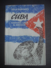 TITUS POPOVICI - CUBA, TERITORIUL LIBER AL AMERICII foto