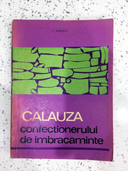 Calauza confectionerului de imbracaminte - C. Popescu