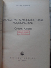 Dispozitive Semiconductoare Multijunctionale. Circuite, Aplic - E. Damachi ,399850 foto