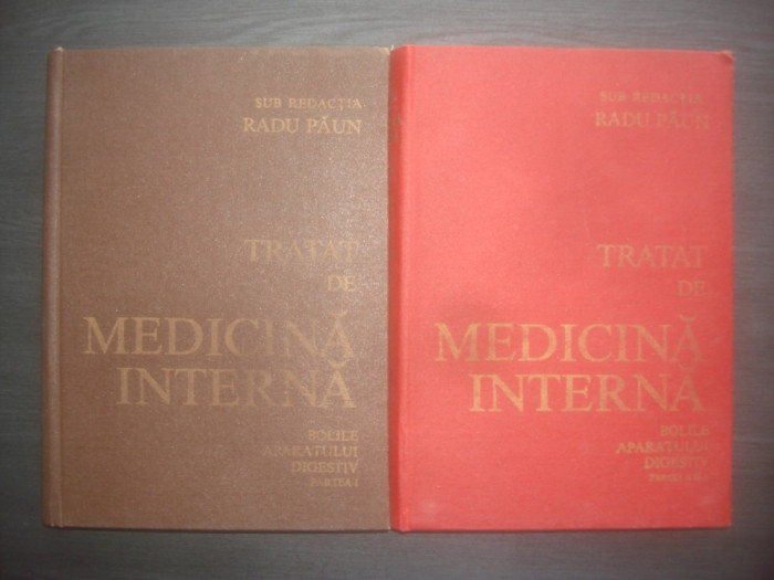 RADU PAUN - TRATAT DE MEDICINA INTERNA * BOLILE APARATULUI DIGESTIV 2 volume
