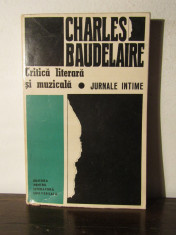 Charles Baudelaire - Critica literara si muzicala . Jurnale intime foto