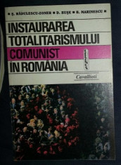 Instaurarea totalitarismului comunist in Romania / Serban Radulescu-Zoner foto