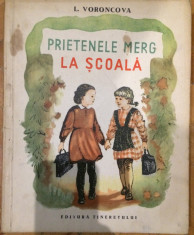 Prietenele merg la scoala - L. Voroncova Ed. Tineretului 1954 foto