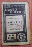 Amintiri si Nuvele. Biblioteca ,,Minervei&#039;&#039; No. 69, 1910 - Andre Theuriet