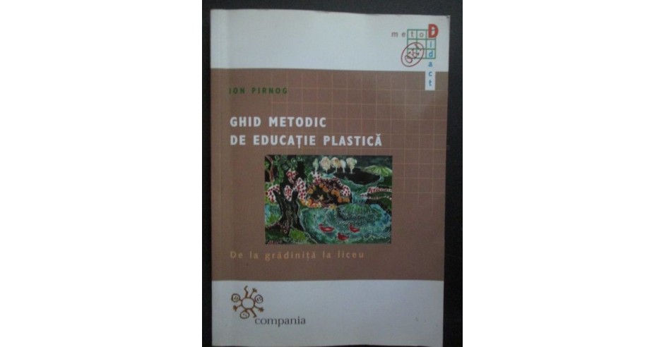 Ghid Metodic De Educatie Plastica De La Gradinita La Liceu