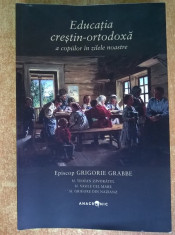 Grigorie Grabbe - Educatia crestin-ortodoxa a copiilor in zilele noastre foto