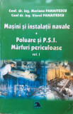 MASINI SI INSTALATII NAVALE * POLUARE SI PSI * MARFURI PERICULOASE - PANAITESCU