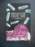 GEORGE IVASCU - REFLECTOR PESTE TIMP, DIN ISTORIA REPORTAJULUI ROMANESC, 1964