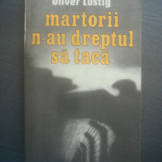 OLIVER LUSTIG - MARTORII N-AU DREPTUL SA TACA