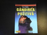 Gandirea Pozitiva - Vera Peiffer, Teora, 1998, Dezvoltare personala. 167 pagini