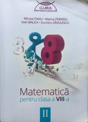 MATEMATICA PENTRU CLASA A VIIII-A - CLUBUL MATEMATICIENILOR (VOL. II) - Fianu foto