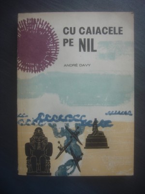 ANDRE DAVY - CU CAIACELE PE NIL foto