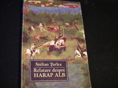 RELATARE DESPRE HARAP ALB-STELIAN TURLEA-242 PG- foto