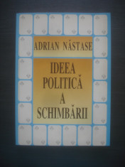 ADRIAN NASTASE - IDEEA POLITICA A SCHIMBARII foto