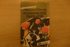 Nouasprezece trandafiri Mircea Eliade - roman Editura Romanul 1991 foto