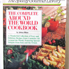 THE COMPLETE AROUND THE WORLD COOKBOOK, J. Blinn. Retete culinare in lb. engleza