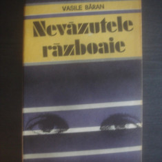 VASILE BARAN - NEVAZUTELE RAZBOAIE