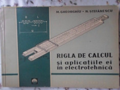 Rigla De Calcul Si Aplicatiile Ei In Electrotehnica - M. Gheorghiu, N. Stefanescu ,399906 foto