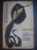 HERVE BAZIN - VIPERA SUGRUMATA * MOARTEA CALUTULUI, 1964