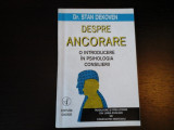 Despre ancorare - Dr. Stan Dekoven, Editura Gnosis, 1997, 155 pag