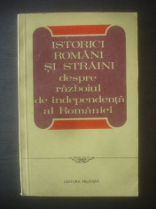 ISTORICI ROMANI SI STRAINI DESPRE RAZBOIUL DE INDEPENDENTA AL ROMANIEI 1877-1878 foto