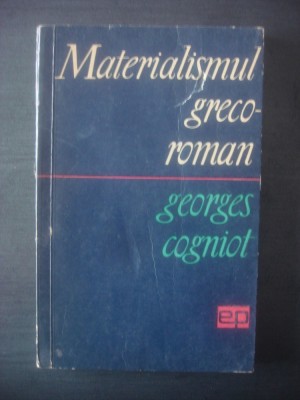 GEORGES COGNIOT - MATERIALISMUL GRECO-ROMAN foto