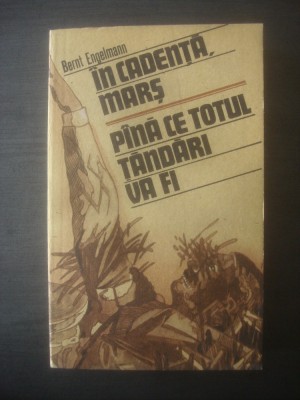 BERNT ENGELMANN - IN CADENTA, MARS * PANA CE TOTUL TANDARI VA FI foto