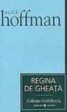Regina De Gheata - de Alice Hoffman