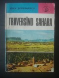 IOAN SERBANESCU - TRAVERSAND SAHARA