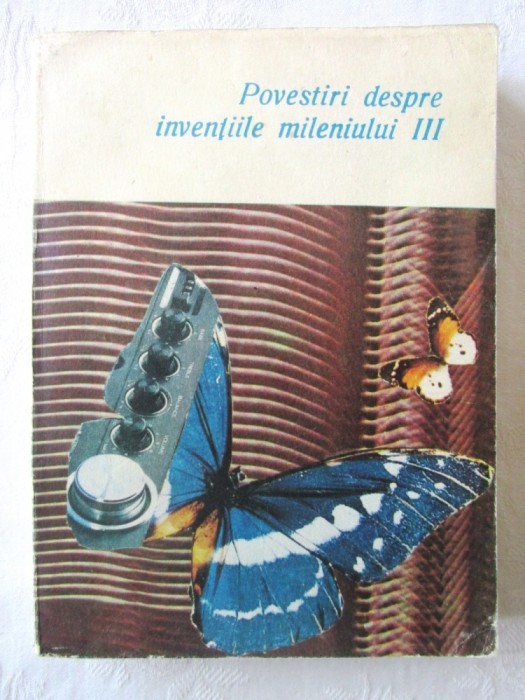 &quot;POVESTIRI DESPRE INVENTIILE MILENIULUI III&quot;, Ion Iosif /Alex. Mironov, 1986