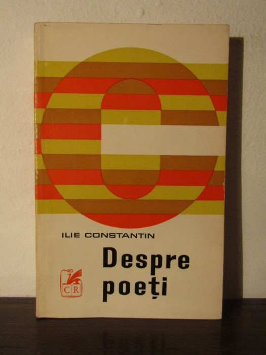 DESPRE POETI -ILIE CONSTANTIN