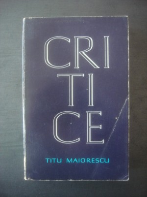 TITU MAIORESCU - CRITICE foto