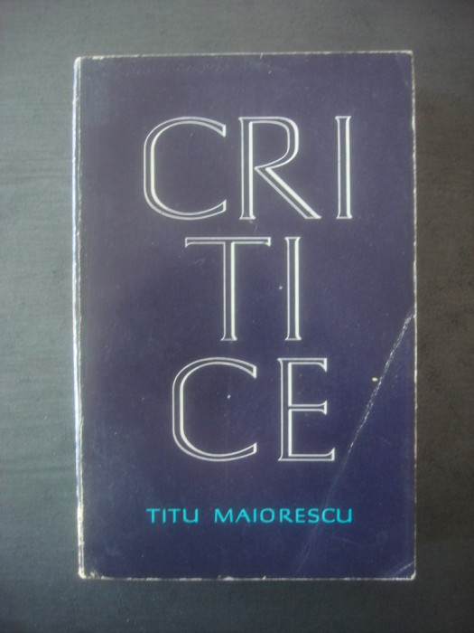 TITU MAIORESCU - CRITICE