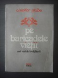 ONISIFOR GHIBU - PE BARICADELE VIETII, ANII MEI DE INVATATURA